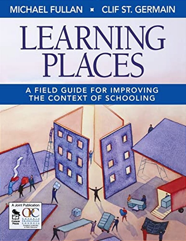 Learning Places: A Field Guide For Improving The Context Of Schooling-..