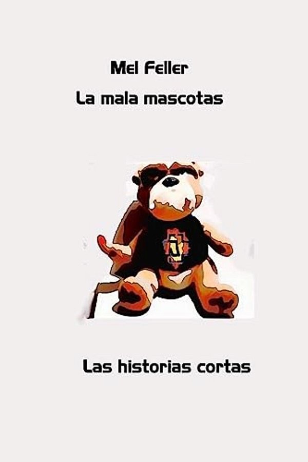 La Mala Mascotas: La Historias Cortas-..