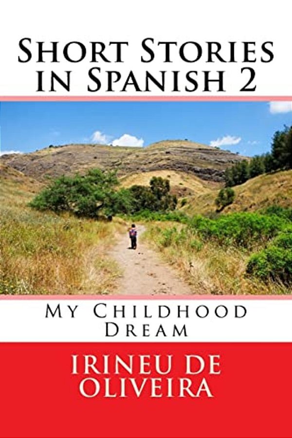 Short Stories In Spanish 2: My Childhood Dream-..