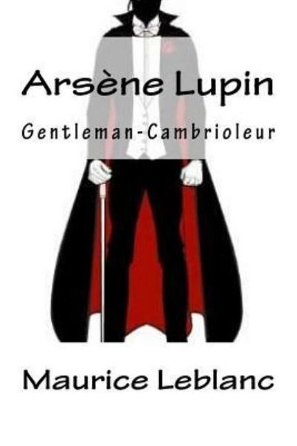 Arsène Lupin, Gentleman-Cambrioleur (French Edition)-..