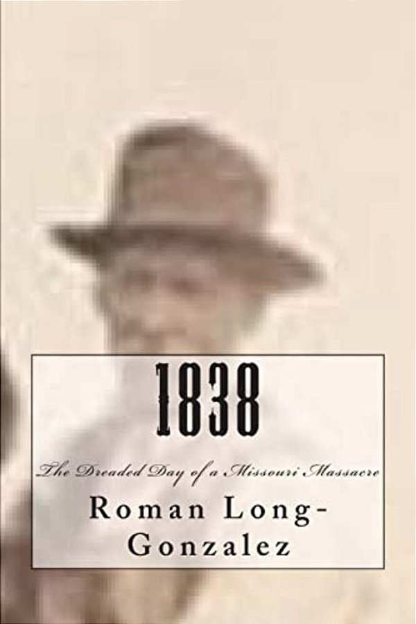 1838: The Dreaded Day Of Missouri Massacre-..
