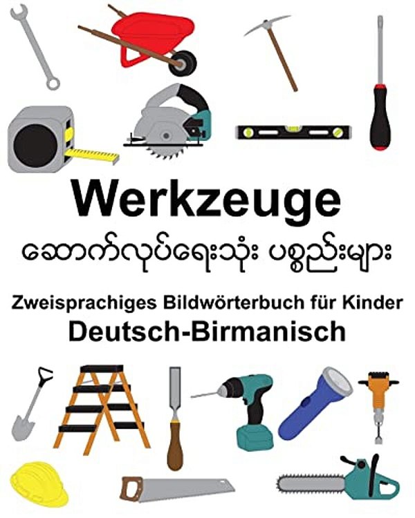 Deutsch-Birmanisch Werkzeuge Zweisprachiges Bildwörterbuch Für Kinder-..