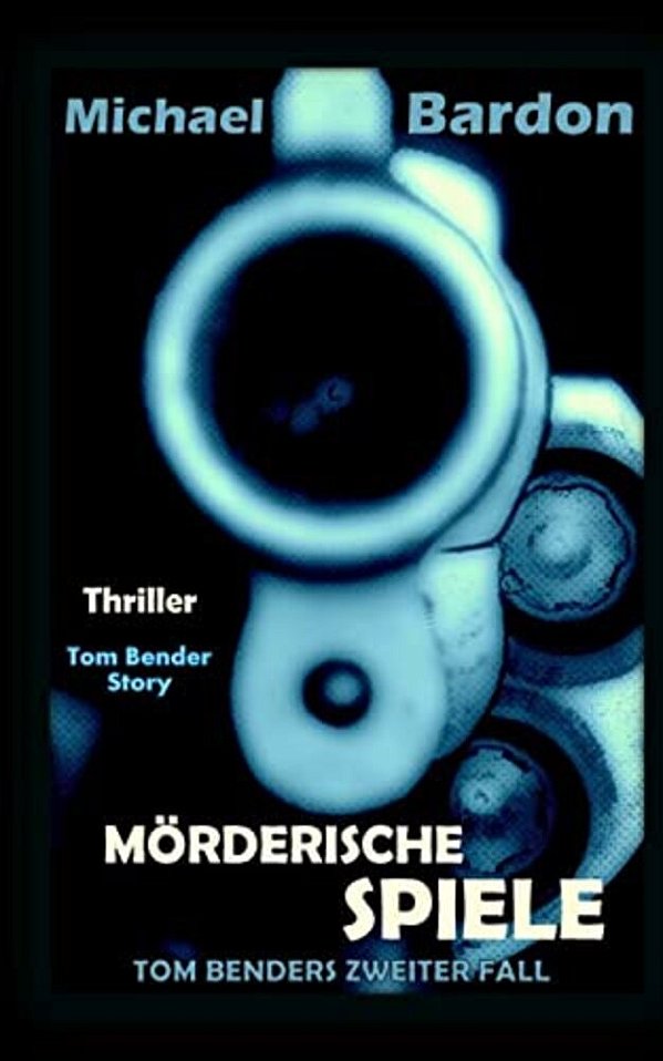 Mörderische Spiele: Tom Benders Zweiter Fall-..