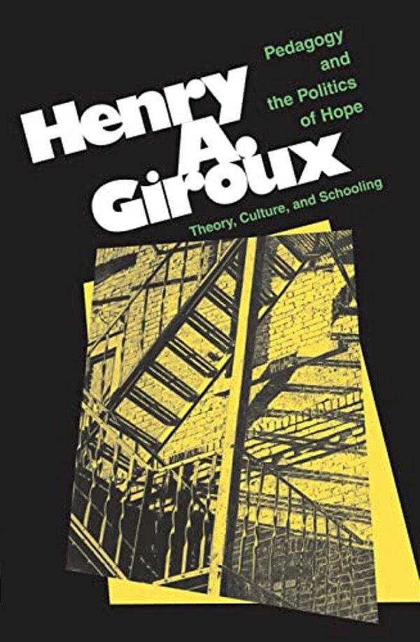 Pedagogy And The Politics Of Hope: Theory, Culture, And Schooling: A Critical Reader-..