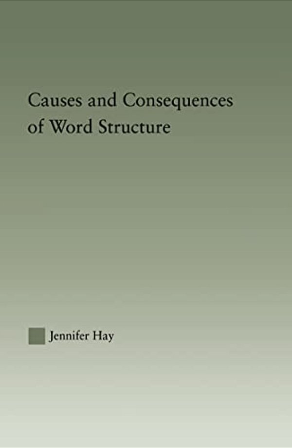 Causes And Consequences Of Word Structure-..