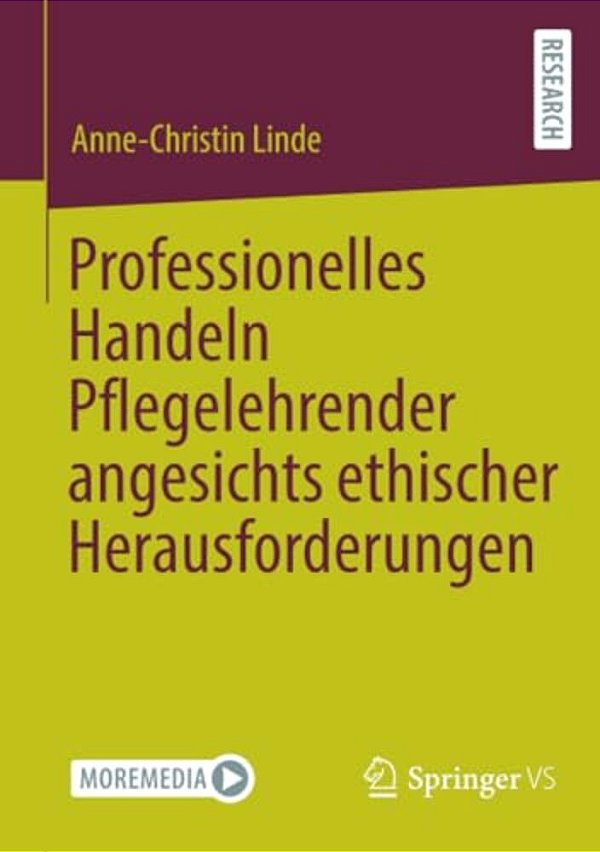 Professionelles Handeln Pflegelehrender Angesichts Ethischer Herausforderungen-..