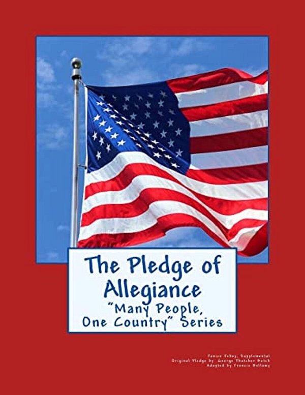 The Pledge Of Allegiance: Many People, One Country Series-..