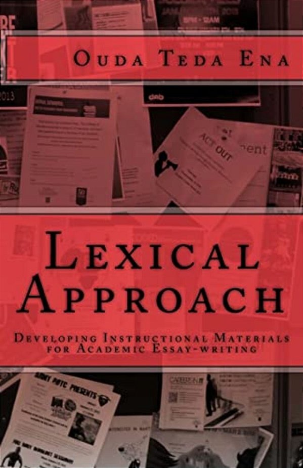 Lexical Approach: Developing Instructional Materials For Academic Essay-Writing-..
