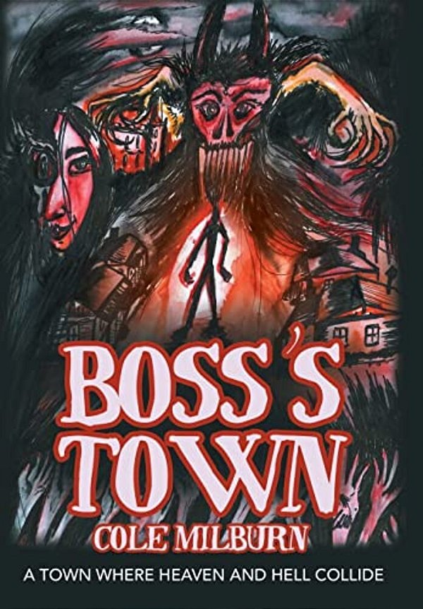 Boss's Town: A Town Where Heaven And Hell Collide-..