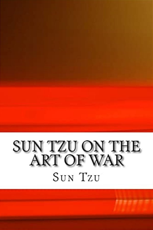 Sun Tzu On The Art Of War: The Oldest Military Treatise In The World-..