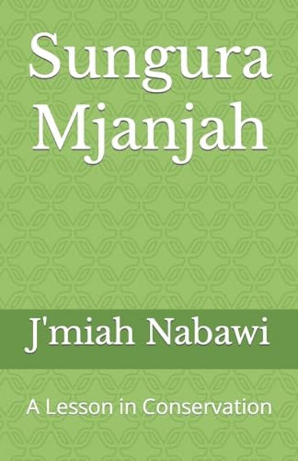 Sungura Mjanjah: A Lesson In Conservation-..