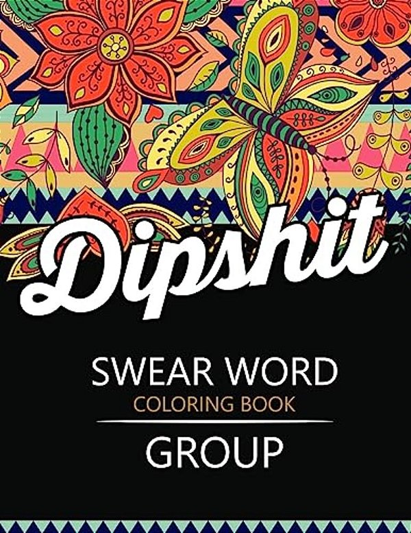 Swear Word Coloring Book Group: Insult Coloring Book, Adult Coloring Books-..