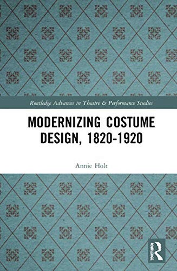Modernizing Costume Design, 1820-1920-..