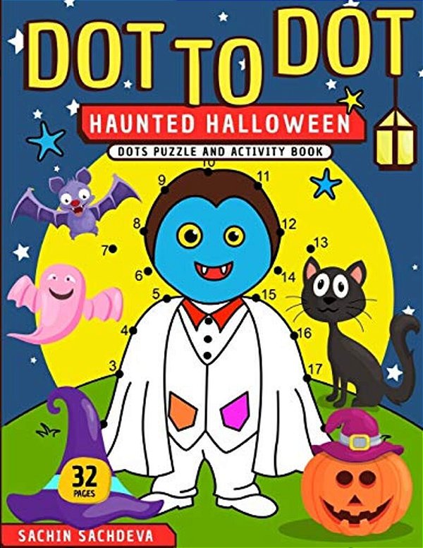 Dot To Dot: Haunted Halloween Dots Puzzle And Activity Book-..