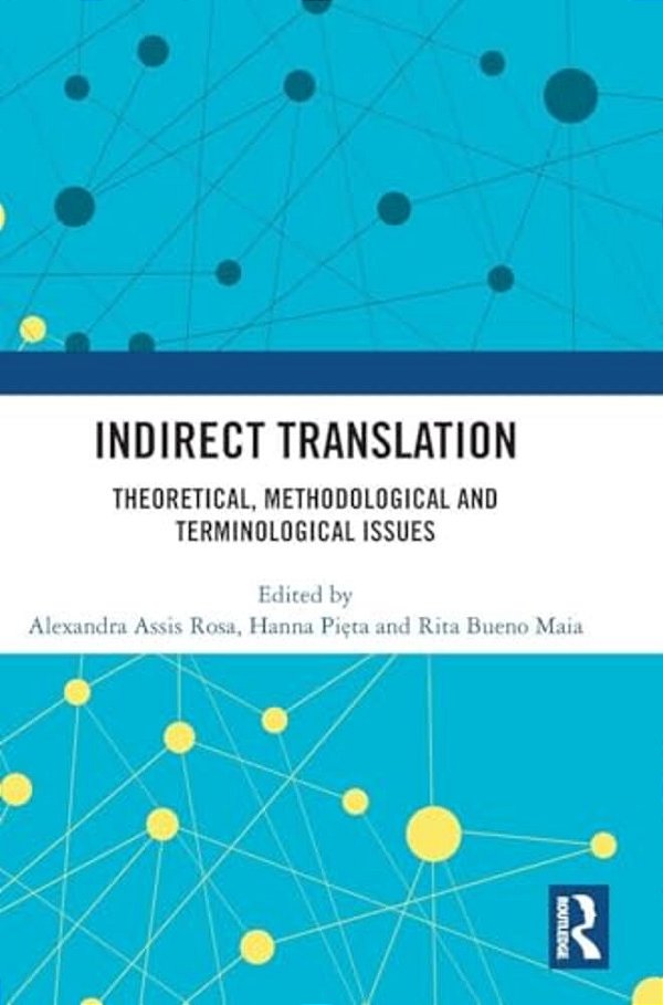 Indirect Translation: Theoretical, Methodological And Terminological Issues-..