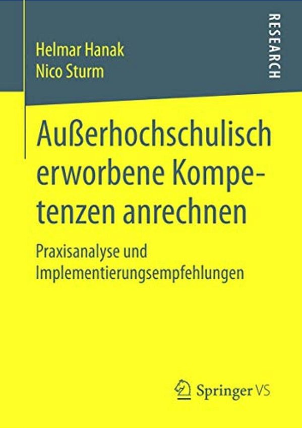 Außerhochschulisch Erworbene Kompetenzen Anrechnen: Praxisanalyse Und Implementierungsempfehlungen-..