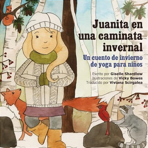 Juanita En Una Caminata Invernal: Un Cuento De Invierno De Yoga Para Niños-..