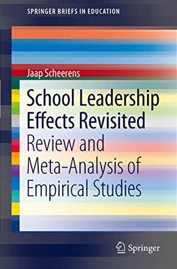 School Leadership Effects Revisited: Review And Meta-Analysis Of Empirical Studies-..