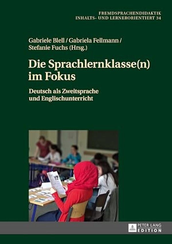Die Sprachlernklasse(n) Im Fokus: Deutsch Als Zweitsprache Und Englischunterricht-..