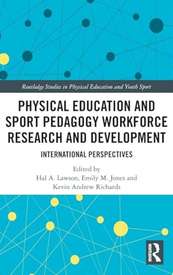 Physical Education And Sport Pedagogy Workforce Research And Development: International Perspectives-..