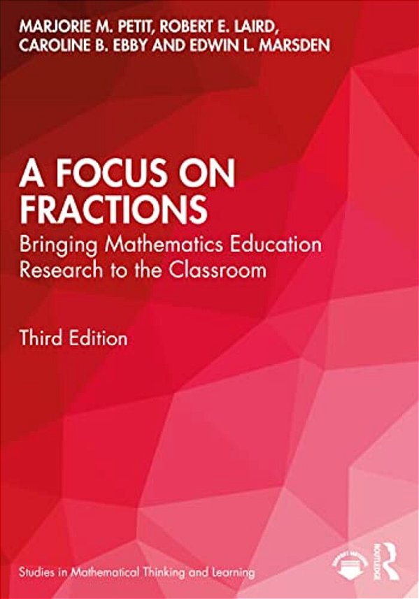 A Focus On Fractions: Bringing Mathematics Education Research To The Classroom-..