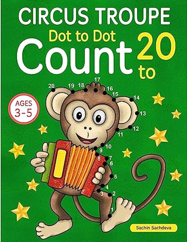 Circus Troupe: Dot To Dot Count To 20 (Kids Ages 4-8)-..