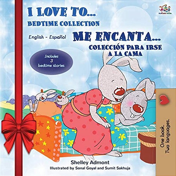 I Love To... Me Encanta... Holiday Edition: Bedtime Collection Coleccion Para Irse A La Cama (English Spanish Bilingual Edition)-..