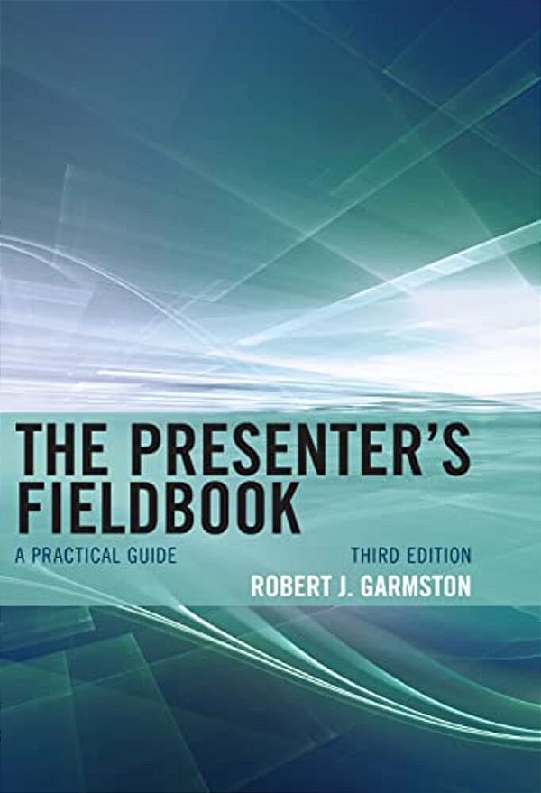 Presenter's Fieldbook: A Practical Guide-..