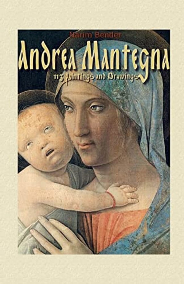 Andrea Mantegna: 113 Paintings And Drawings-..