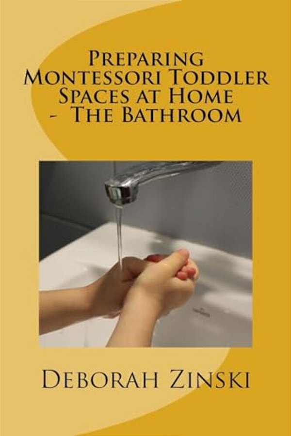 Preparing Montessori Toddler Spaces At Home - The Bathroom-..