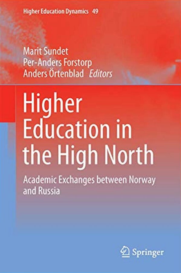 Higher Education In The High North: Academic Exchanges Between Norway And Russia-..