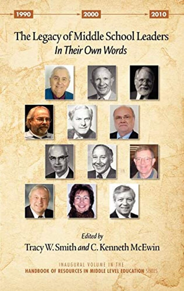 The Legacy Of Middle School Leaders: In Their Own Words-..