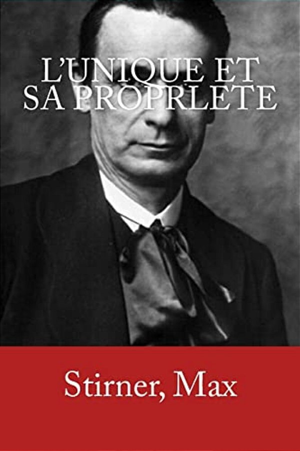 L'Unique Et Sa Proprlete-..