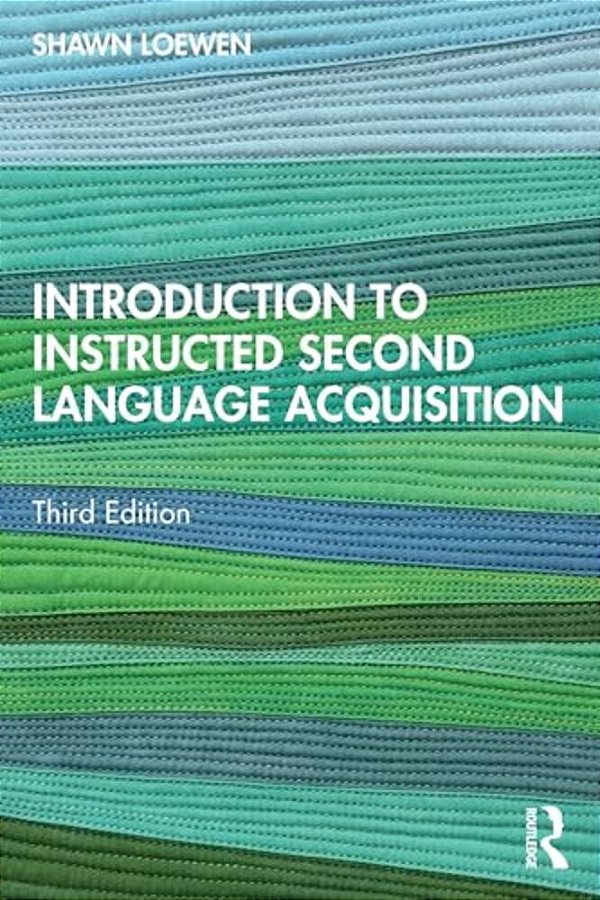 Introduction To Instructed Second Language Acquisition-..