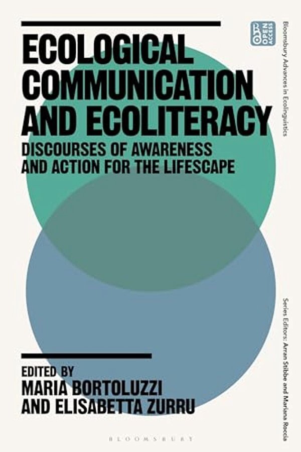 Ecological Communication And Ecoliteracy: Discourses Of Awareness And Action For The Lifescape-..