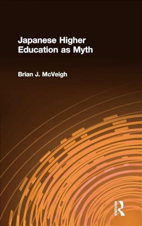 Japanese Higher Education As Myth-..