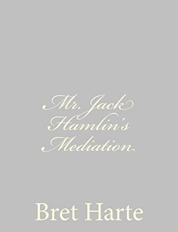 Mr. Jack Hamlin's Mediation-..