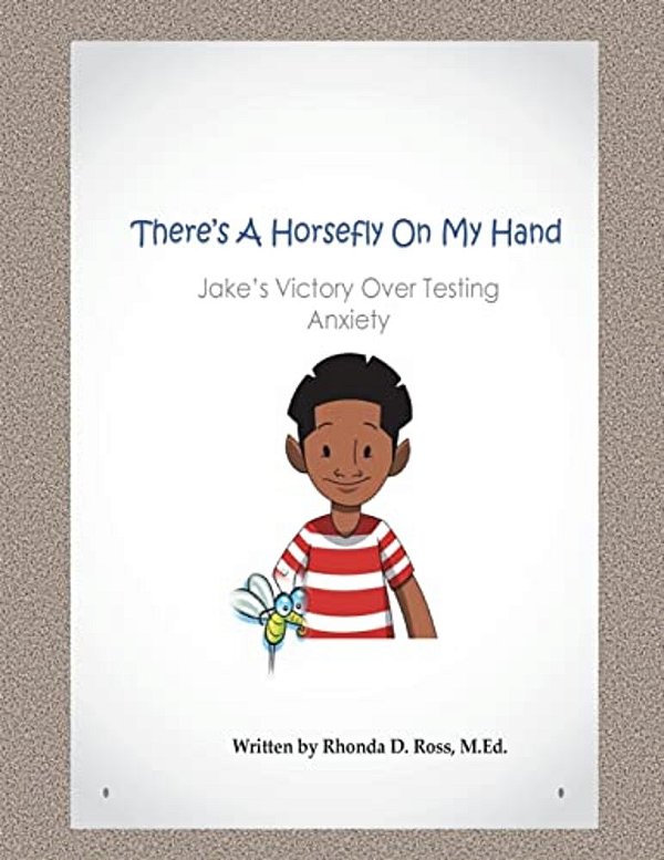 There's A Horsefly On My Hand: Jake's Victory Over Testing Anxiety-..