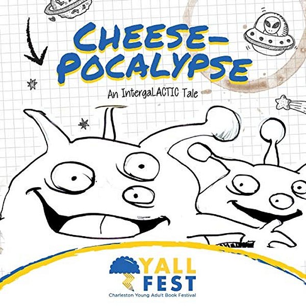 Cheese-Pocalypse: An Intergalactic Tale-..
