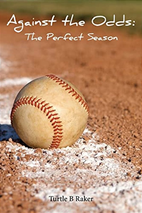 Against The Odds: The Perfect Season-..