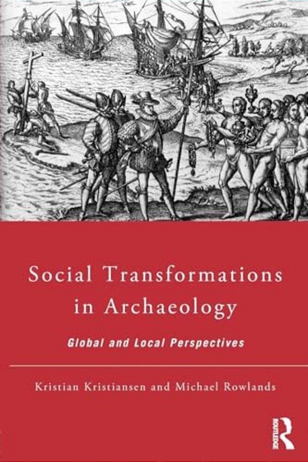 Social Transformations In Archaeology: Global And Local Perspectives-..