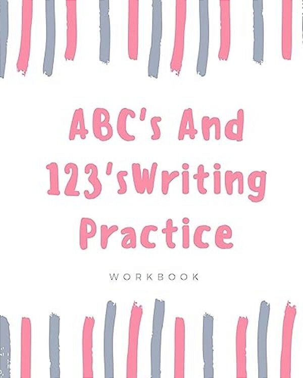Abc's And 123'S: Writing Practice Workbook-..
