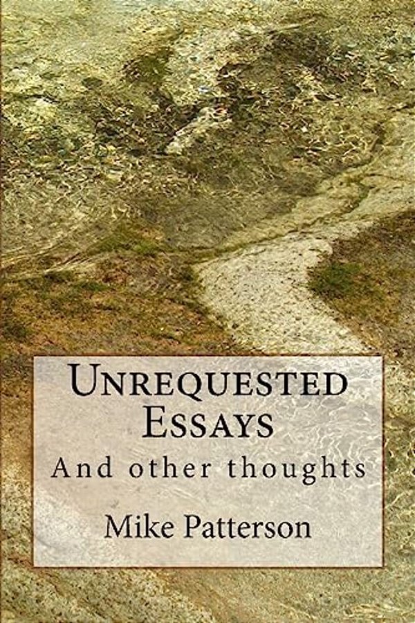 Unrequested Essays:... And Other Thoughts-..