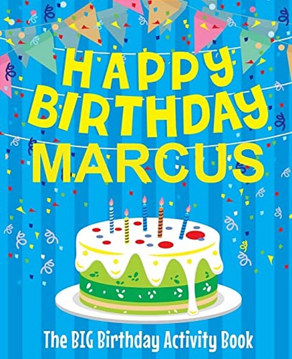 Happy Birthday Marcus - The Big Birthday Activity Book: (Personalized Children's Activity Book)-..