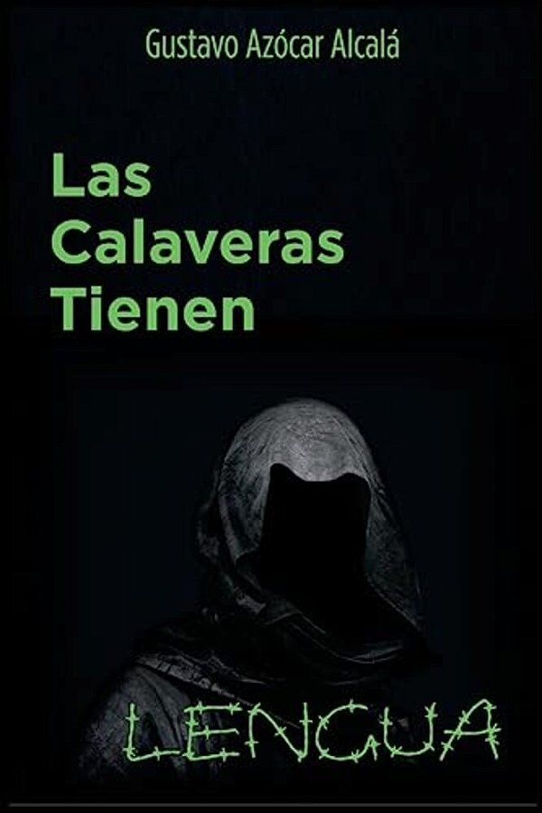 Las Calaveras Tienen Lengua: El Crimen De Un Estudiante De La Guardia Nacional Venezolana-..