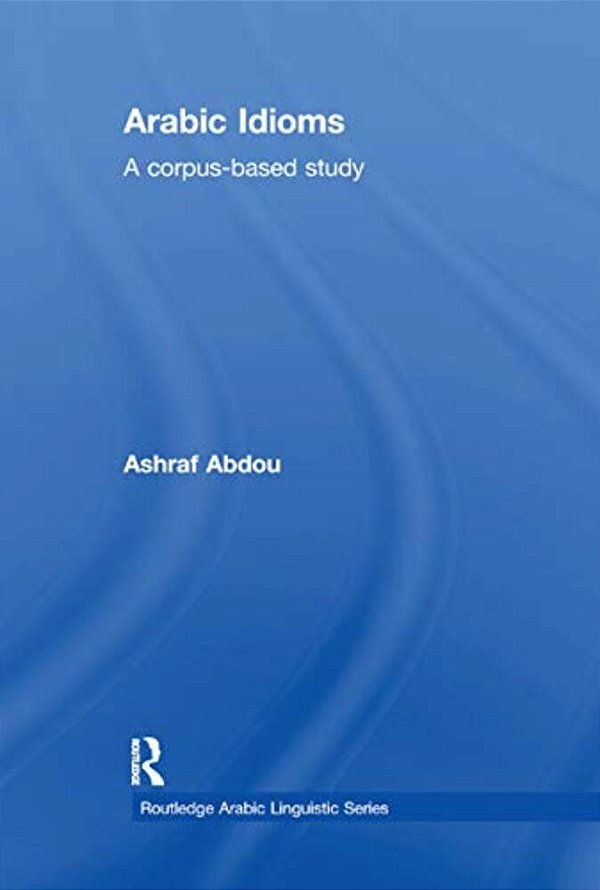 Arabic Idioms: A Corpus Based Study-..