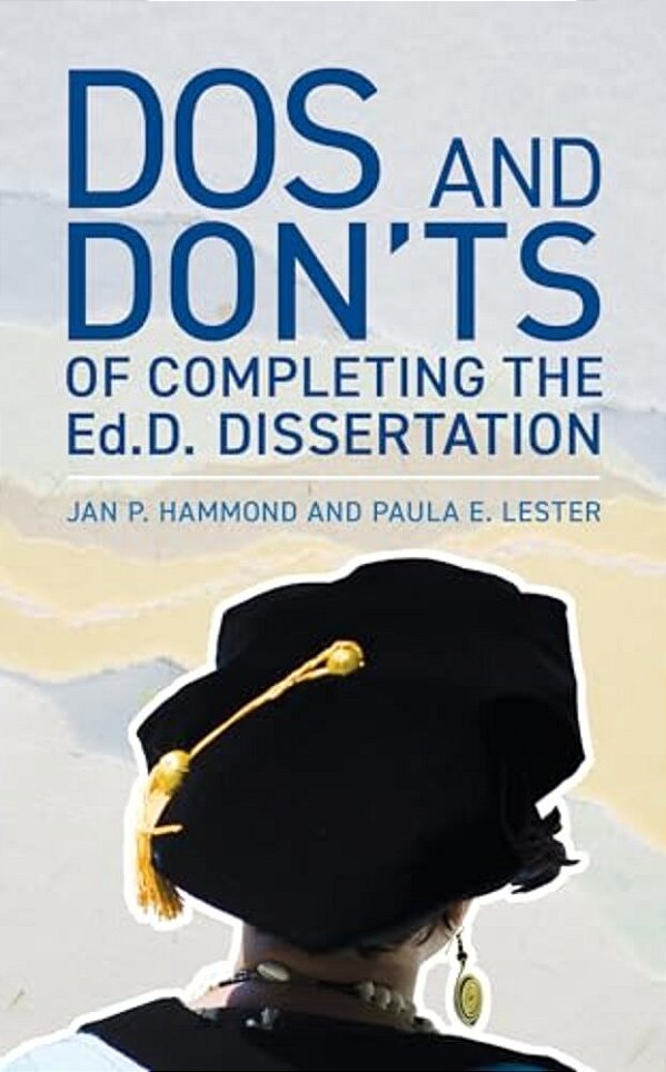 Dos And Don'Ts Of Completing The Ed. D. Dissertation-..