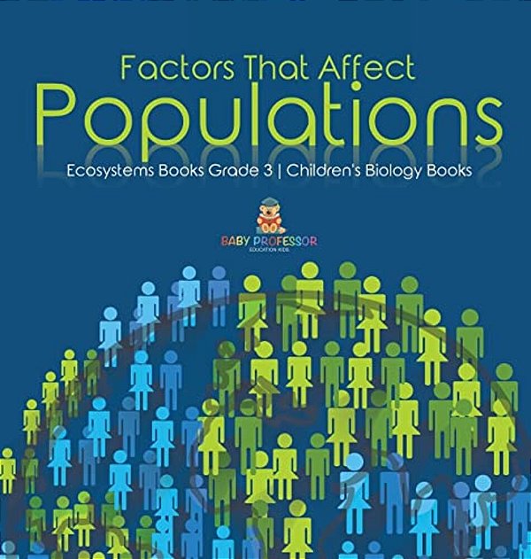Factors That Affect Populations Ecosystems Books Grade 3 Children's Biology Books-..