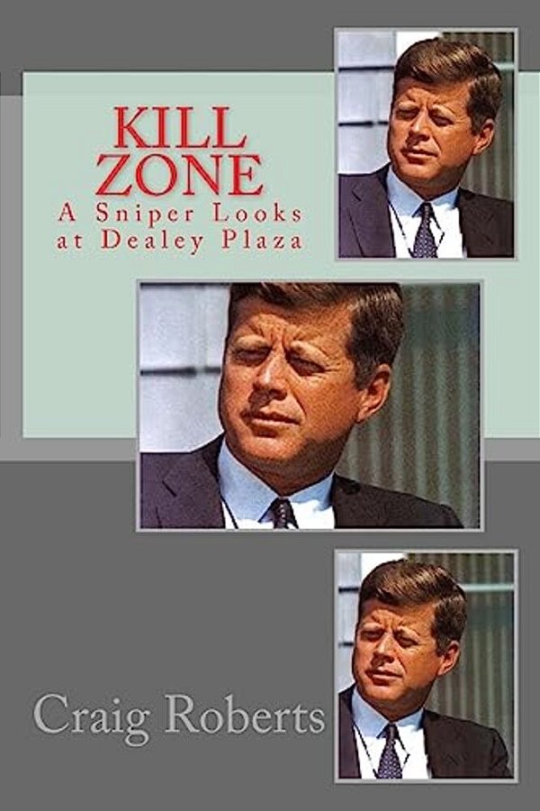 Kill Zone: A Sniper Looks At Dealey Plaza-..