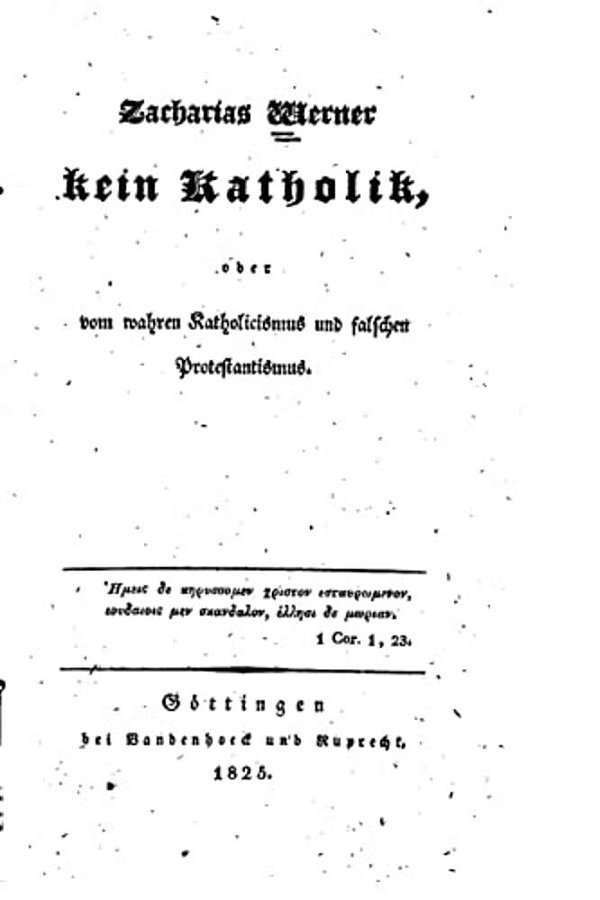 Kein Katholik, Oder, Vom Wahren Katholicismus Und Falschen Protestantismus-..